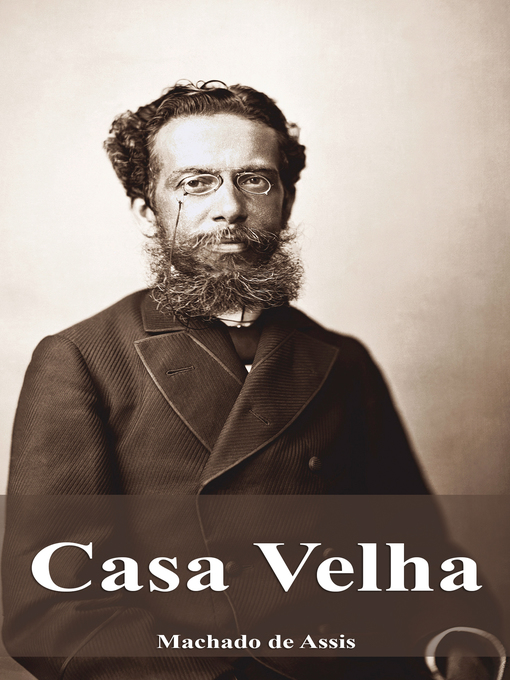 Title details for Casa Velha by Machado De Assis - Available